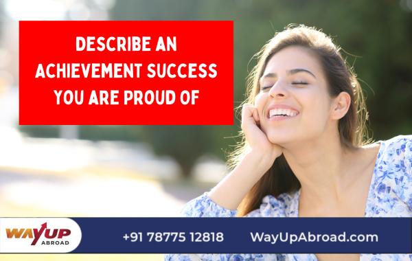 Describe an achievement success you are proud of